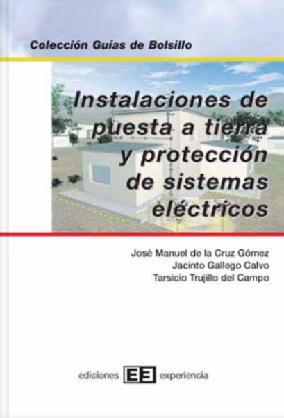 Instalaciones de puesta a tierra y protección de sistemas eléctricos: de Ediciones Experiencia Instalaciones de puesta a tierra y protección de sistemas eléctricos: de Ediciones Experiencia
