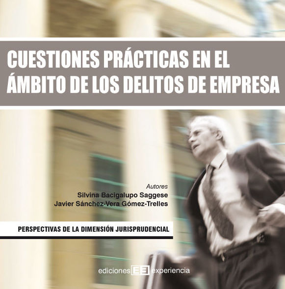 Cuestiones prácticas en el ámbito de los delitos de empresa: de Ediciones Experiencia Cuestiones prácticas en el ámbito de los delitos de empresa: de Ediciones Experiencia