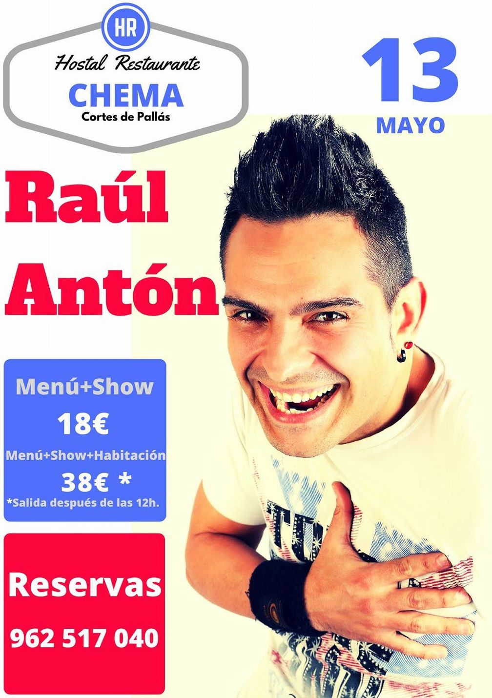 Raúl Antón vuelve a Hostal Restaurante Chema. Sábado 13 de mayo Raúl Antón vuelve a Hostal Restaurante Chema. Sábado 13 de mayo