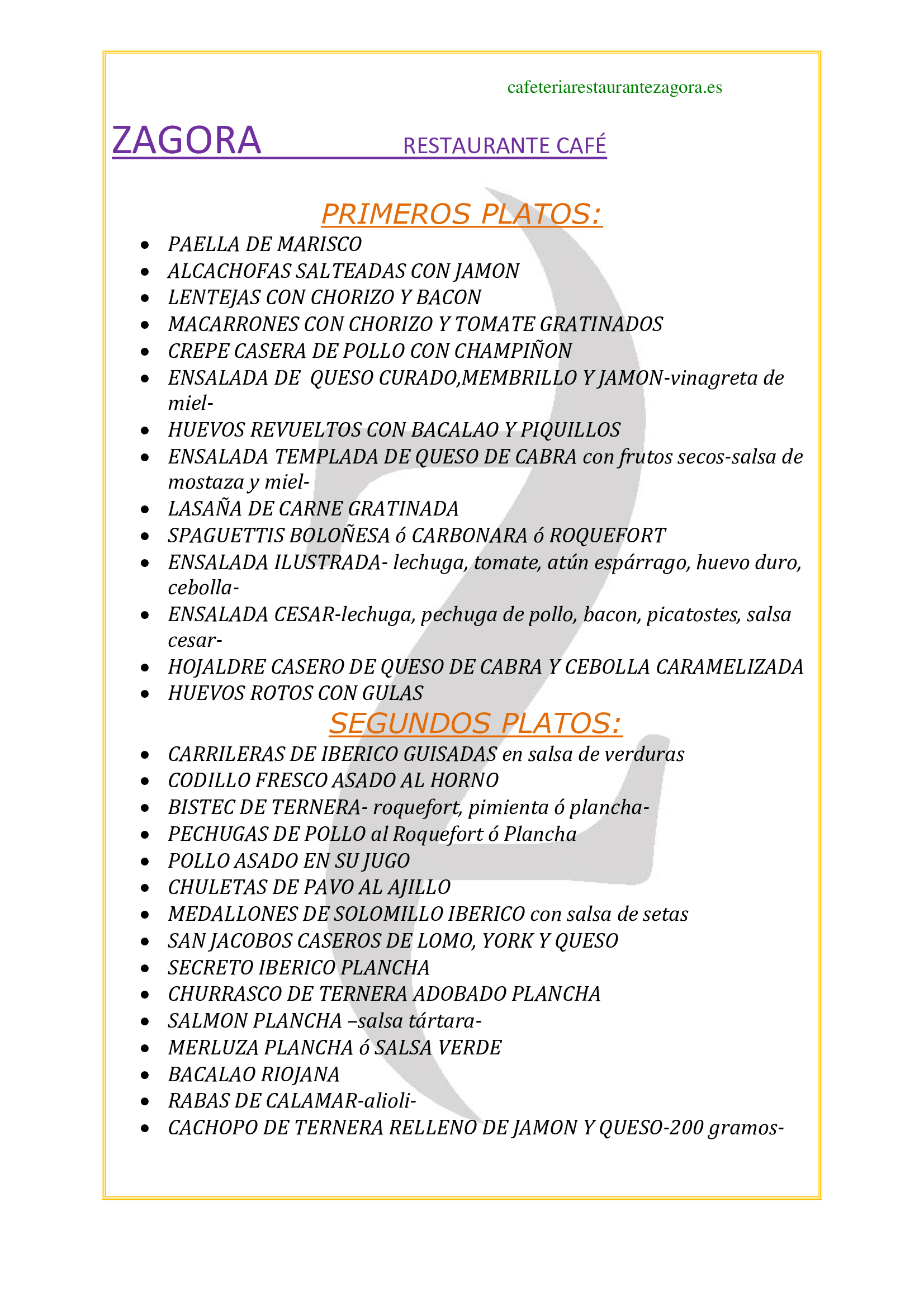 Menú del día: Carta de Cafetería Restaurante Zagora Menú del día: Carta de Cafetería Restaurante Zagora