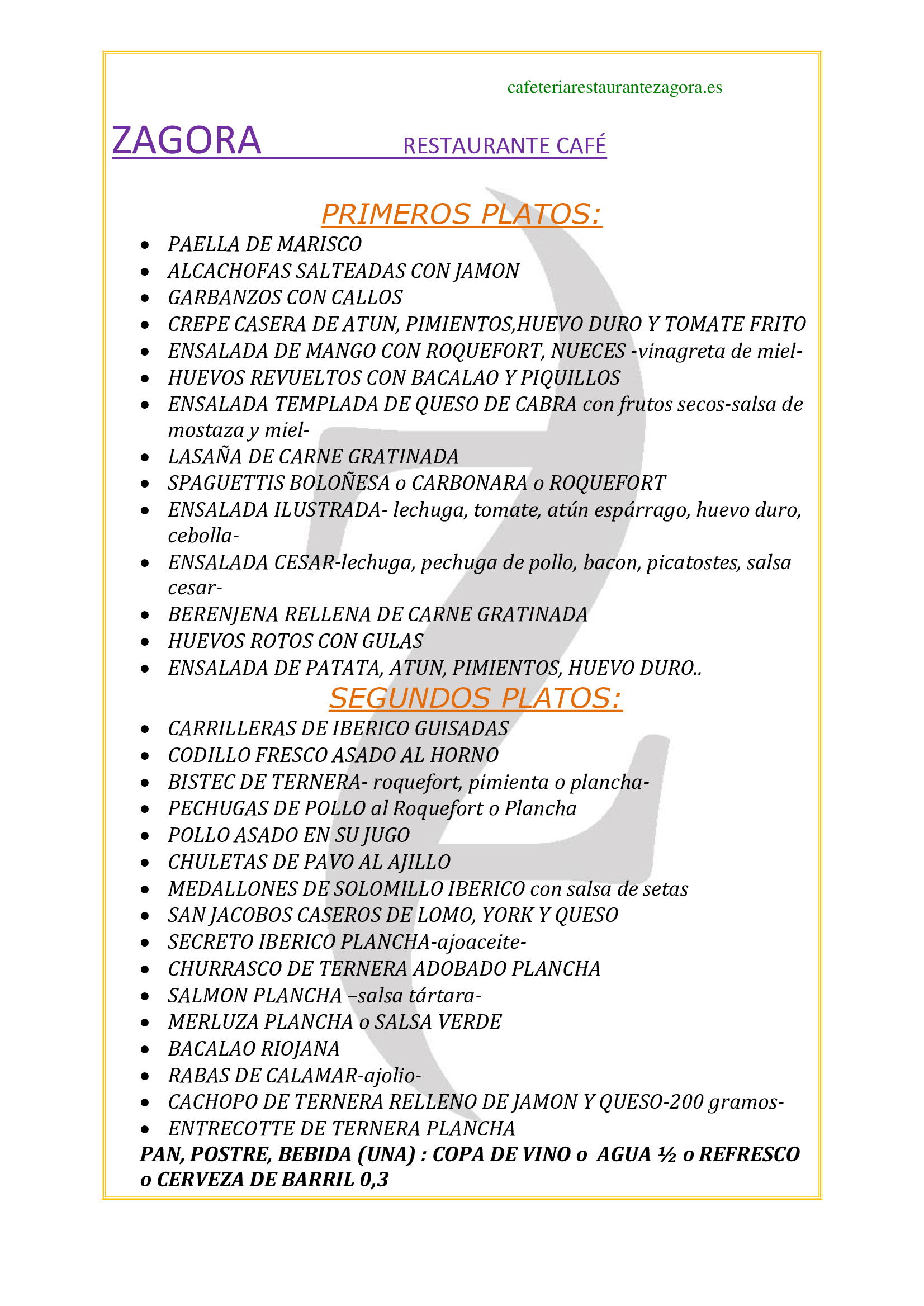 Menú del día: Carta de Cafetería Restaurante Zagora Menú del día: Carta de Cafetería Restaurante Zagora