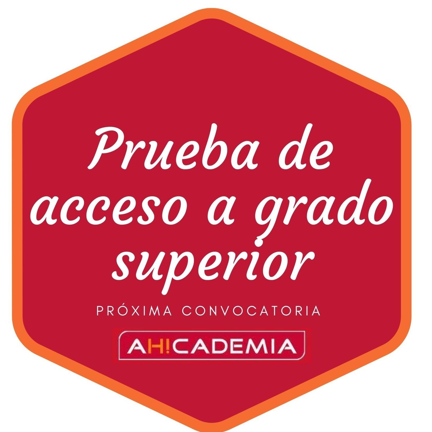 PRUEBA DE ACCESO A GRADO SUPERIOR: Áreas de AH!CADEMIA PRUEBA DE ACCESO A GRADO SUPERIOR: Áreas de AH!CADEMIA