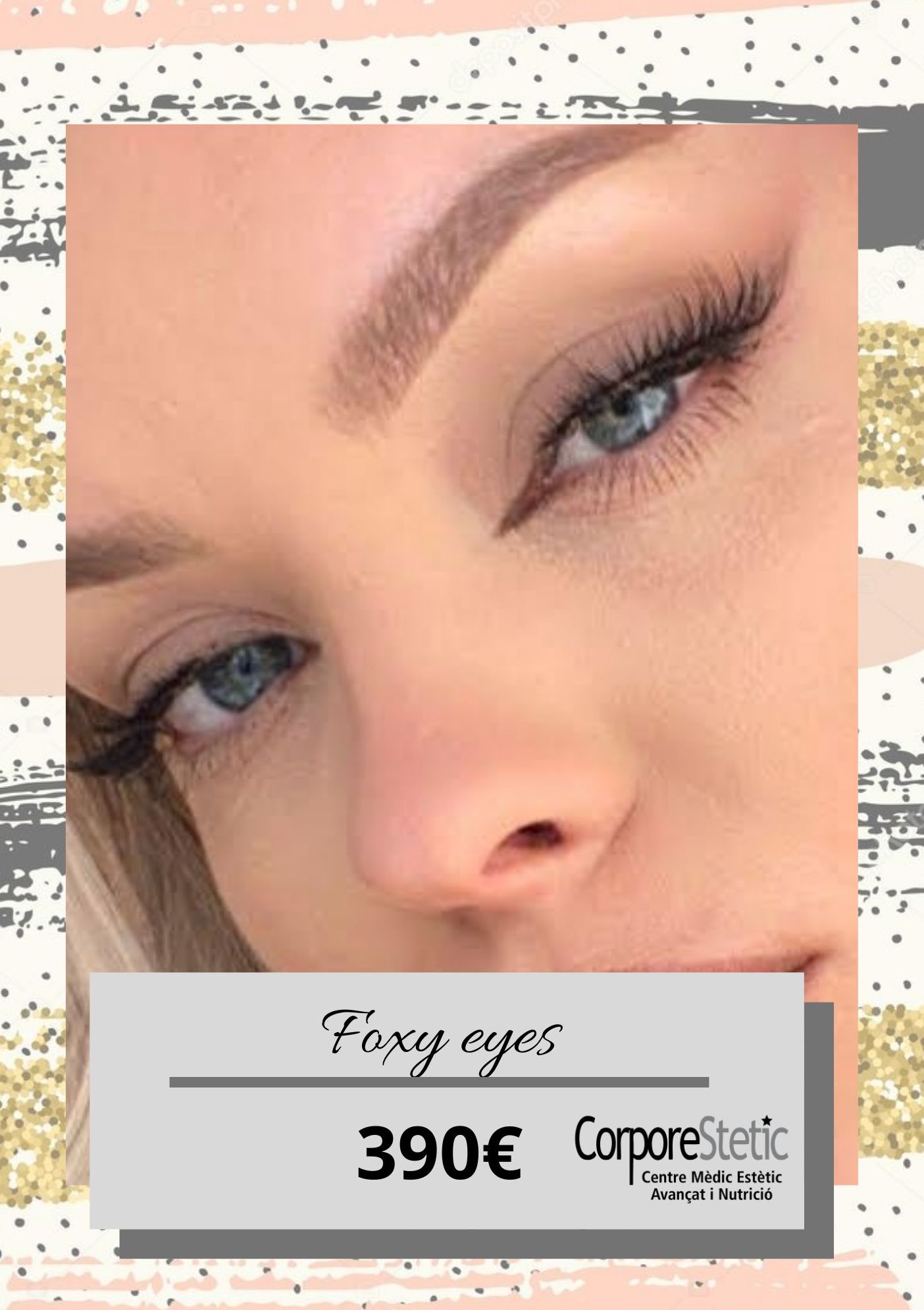 Foxy eyes: Tratamientos de Corporestetic Foxy eyes: Tratamientos de Corporestetic