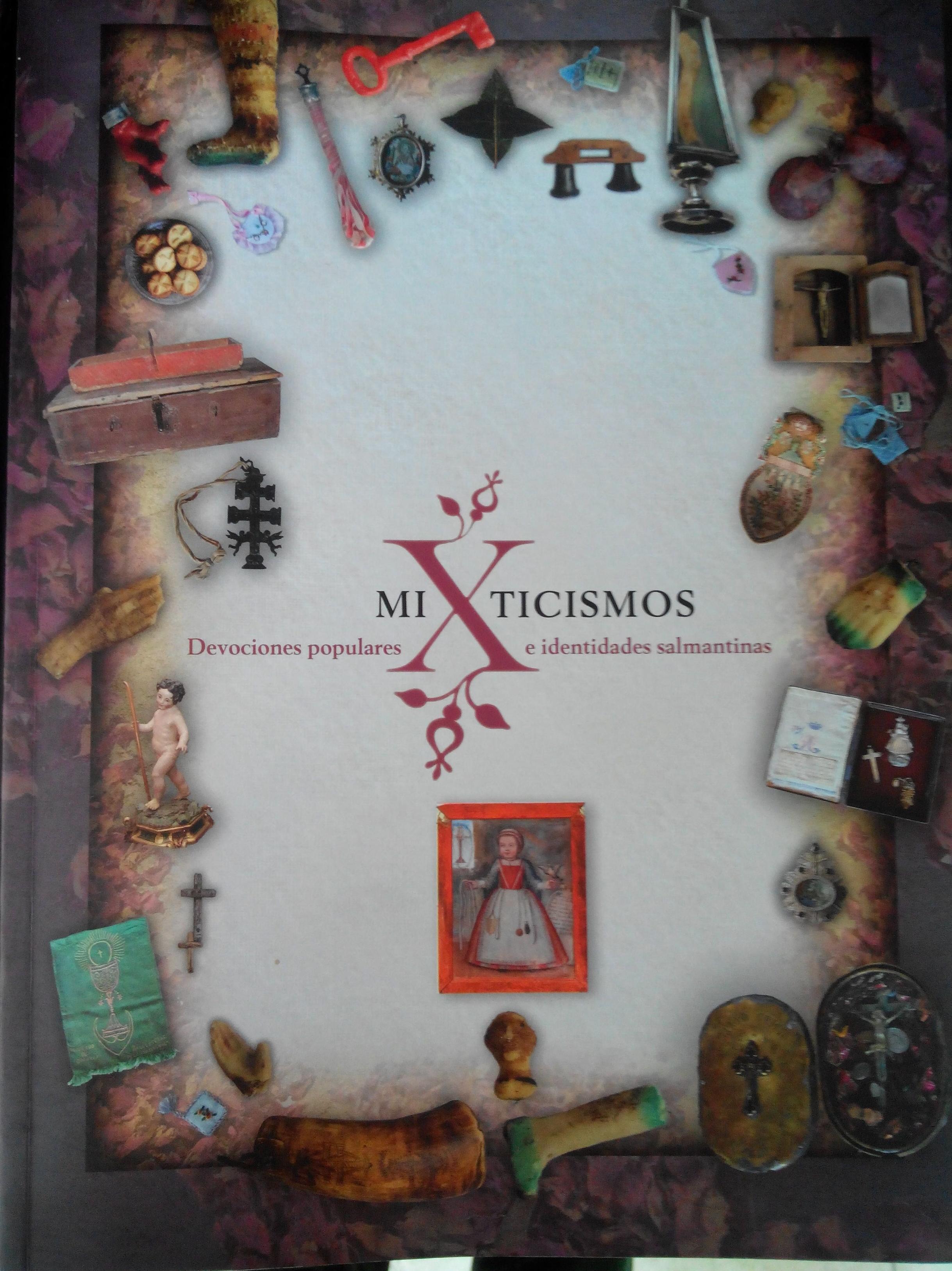 MIXTICISMOS Devociones populares e identidades salmantinas MIXTICISMOS Devociones populares e identidades salmantinas