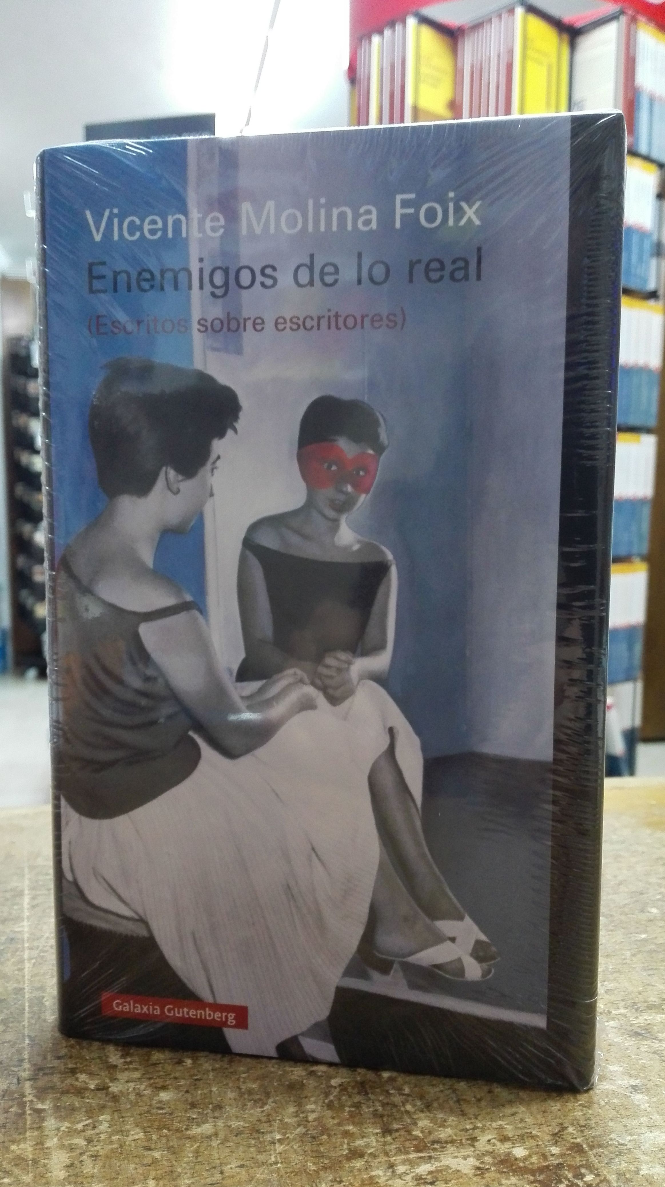 Enemigos de lo real (escritos sobre escritores) Enemigos de lo real (escritos sobre escritores)