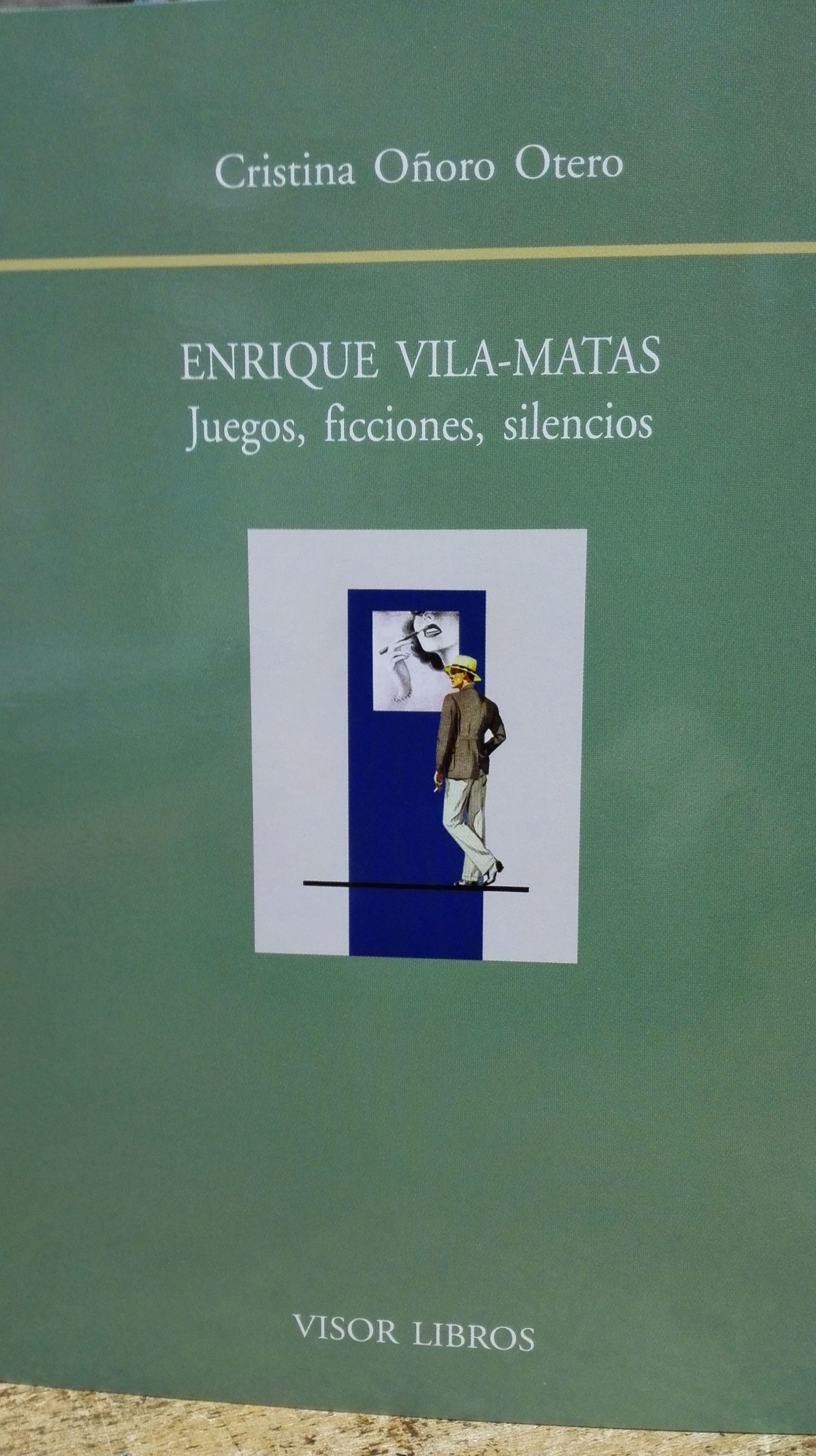 Enrique Vila-Matas, juegos ,ficciones, silencios Enrique Vila-Matas, juegos ,ficciones, silencios