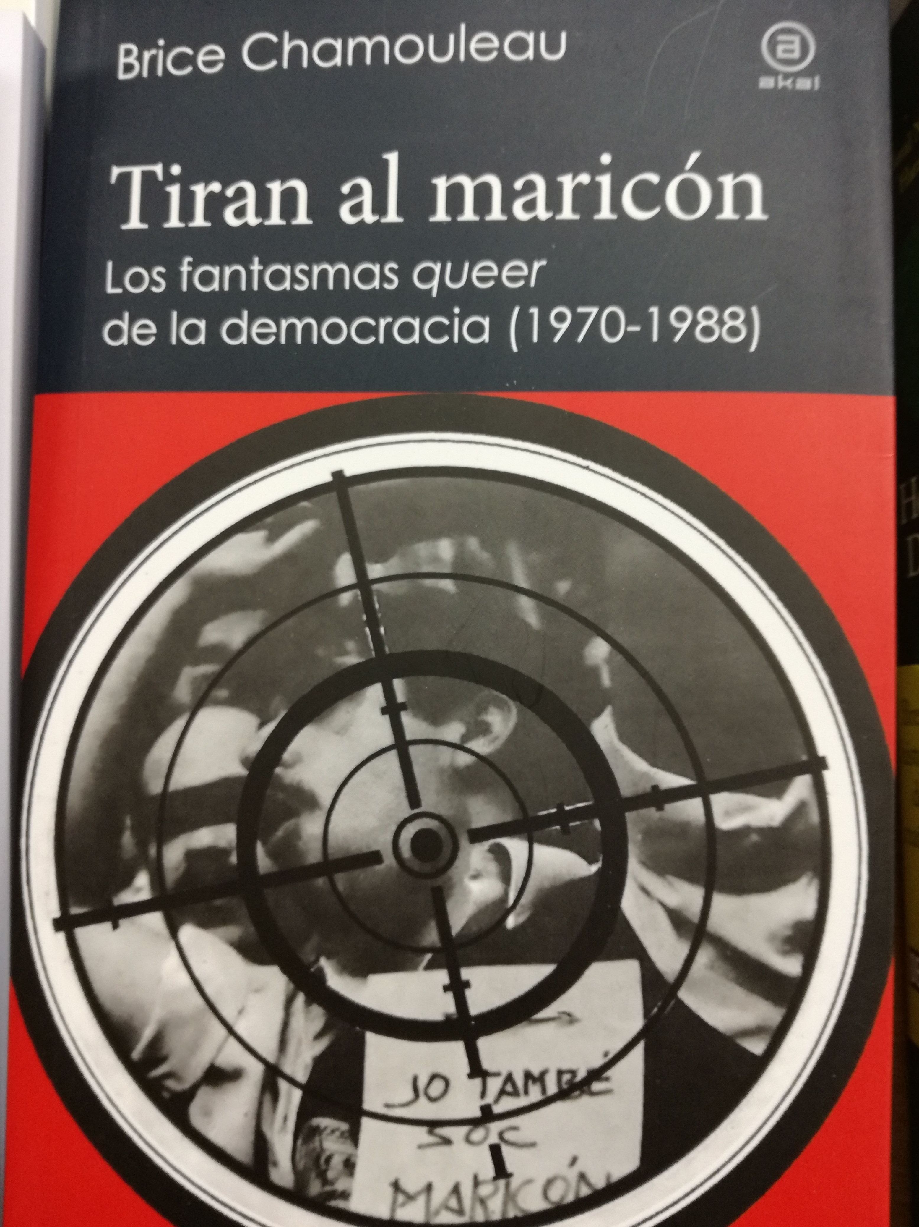 Tiran al maricón Los fantasmas queer de la democracia: SECCIONES de Librería Nueva Plaza Universitaria Tiran al maricón Los fantasmas queer de la democracia: SECCIONES de Librería Nueva Plaza Universitaria