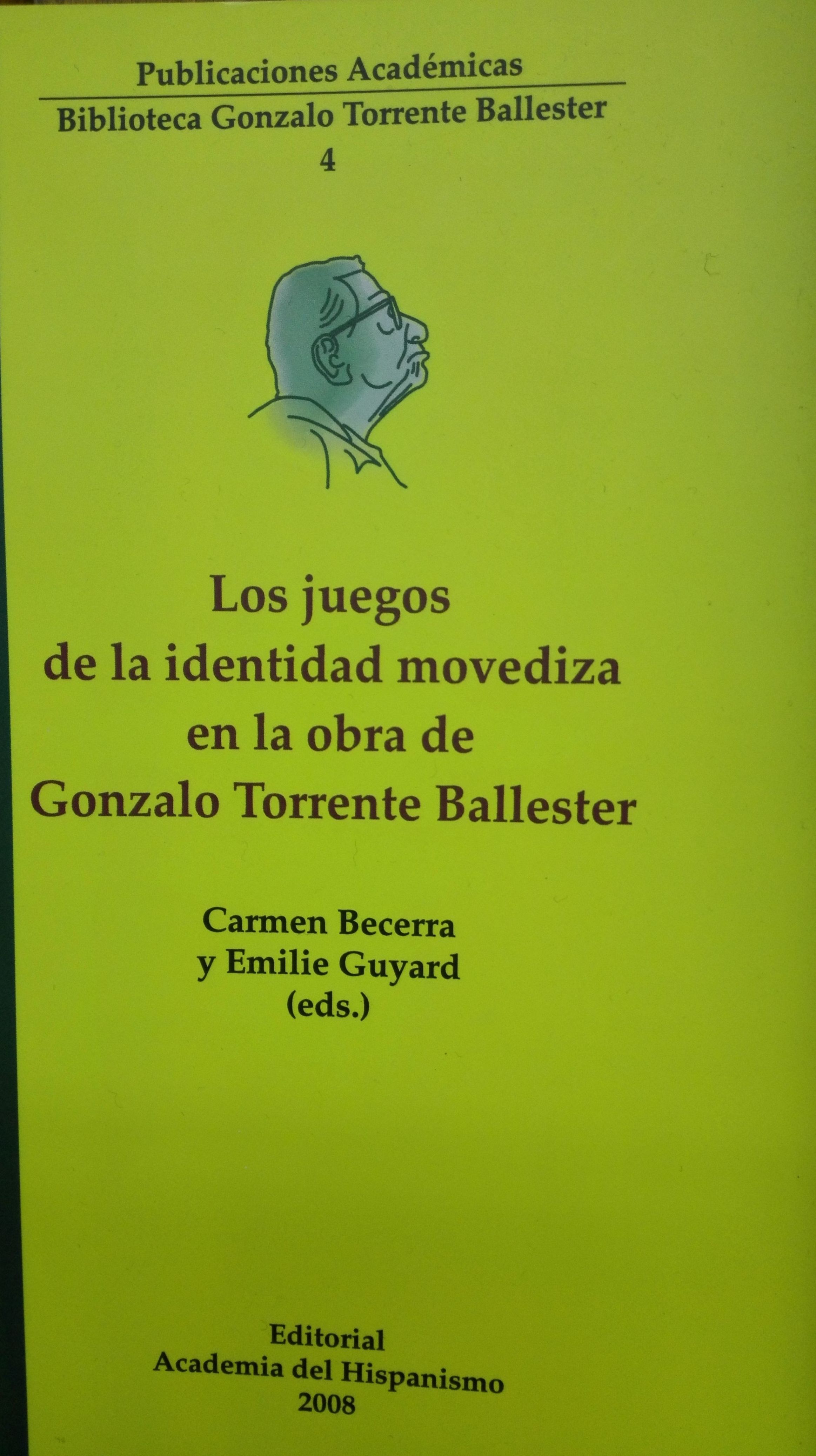 Los juegos de la identidad movediza en la obra de Gonzalo Torrente Ballester Los juegos de la identidad movediza en la obra de Gonzalo Torrente Ballester