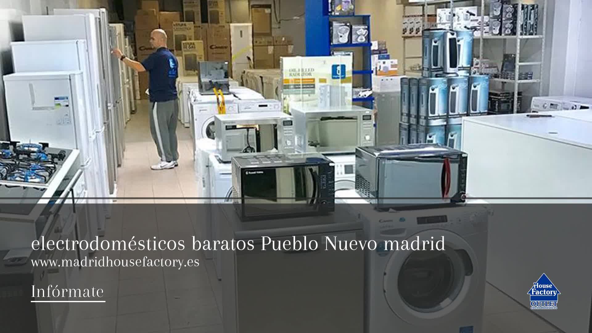 Mala fe Continental dos Electrodomésticos baratos en Pueblo Nuevo, Madrid: House Factory