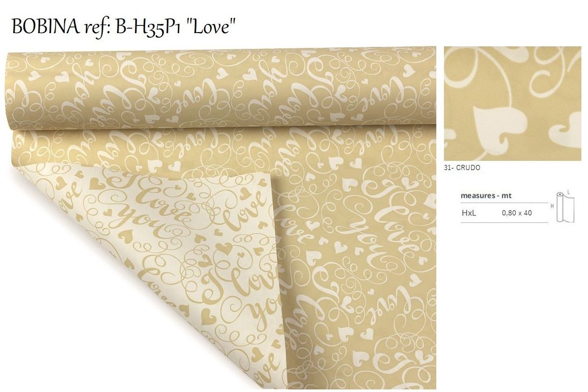 BOBINA PP PERLADO 2 CARAS ESTAMPADO "LOVE" (40MY 0,80 x 40MT)/ COL. 31 CRUDO REF: B-H35P1-K7ZEC PRECIO: 13,50€ BOBINA PP PERLADO 2 CARAS ESTAMPADO "LOVE" (40MY 0,80 x 40MT)/ COL. 31 CRUDO REF: B-H35P1-K7ZEC PRECIO: 13,50€