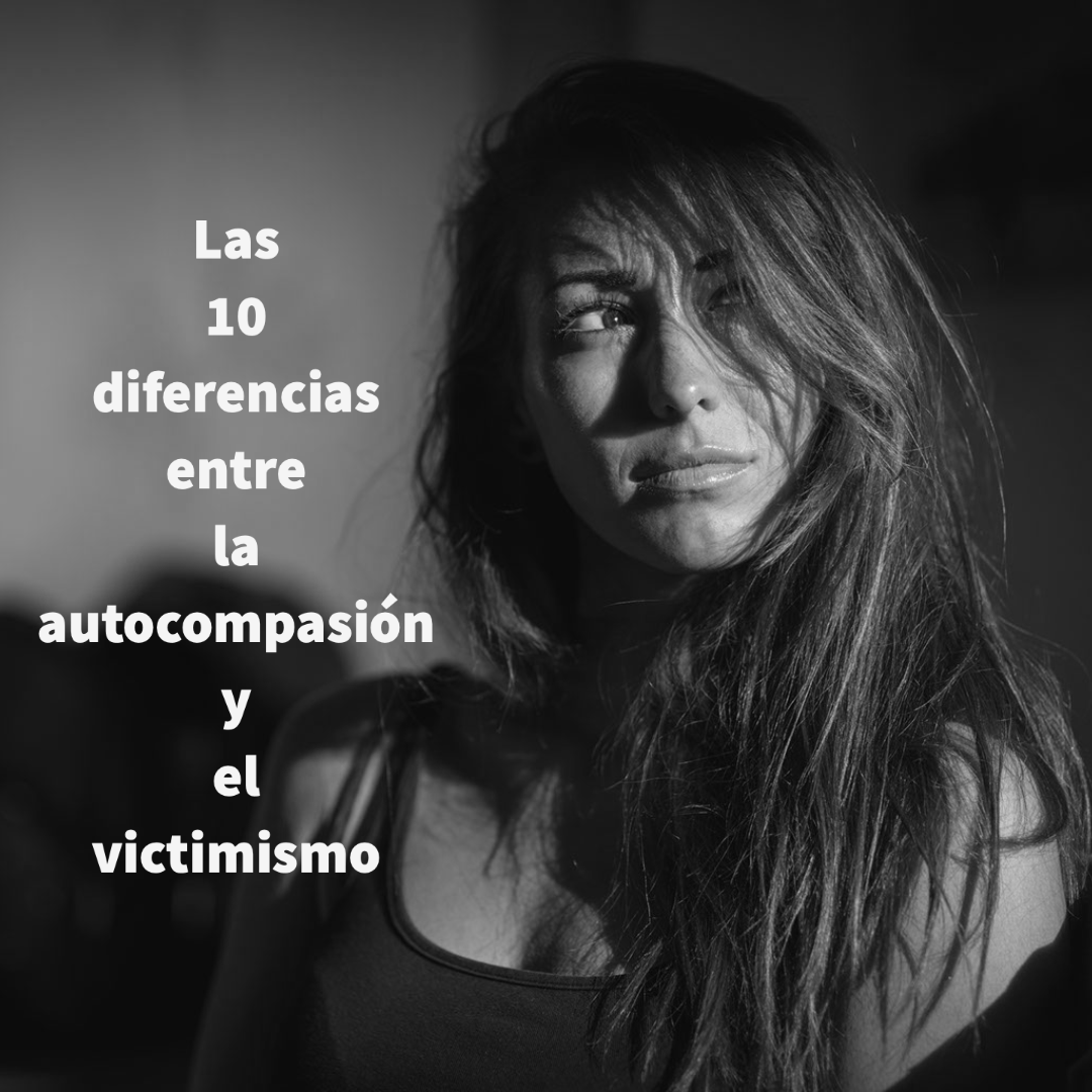 Autocompasión vs victimismo }}