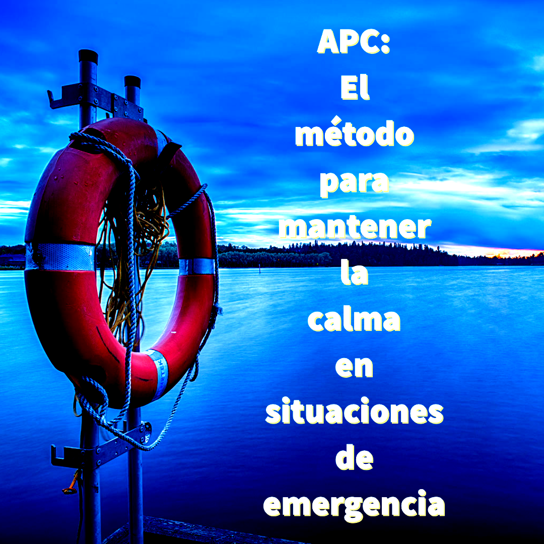 APC: El método para mantener la calma en situaciones de emergencia