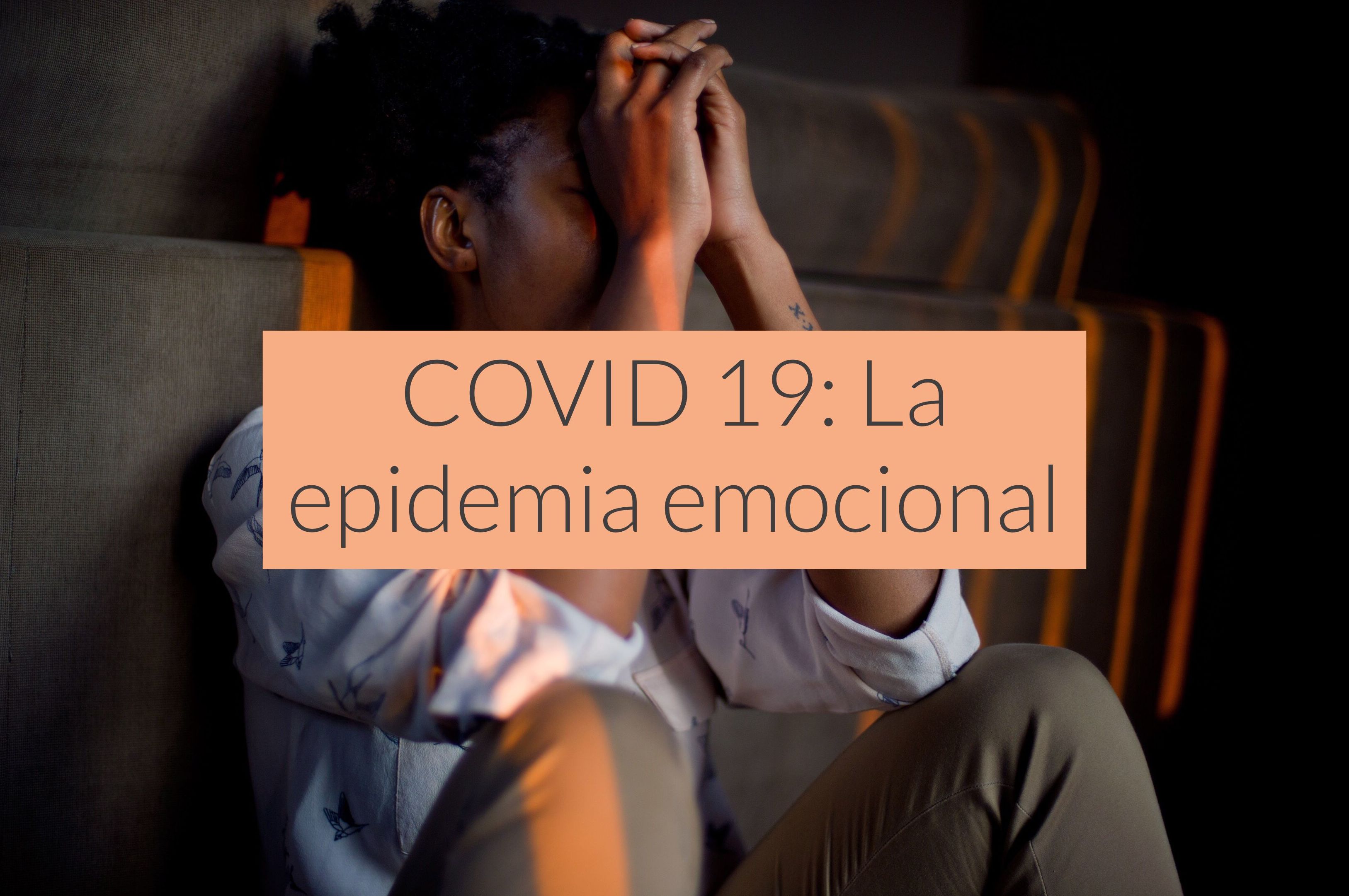 COVID 19: La epidemia emocional 