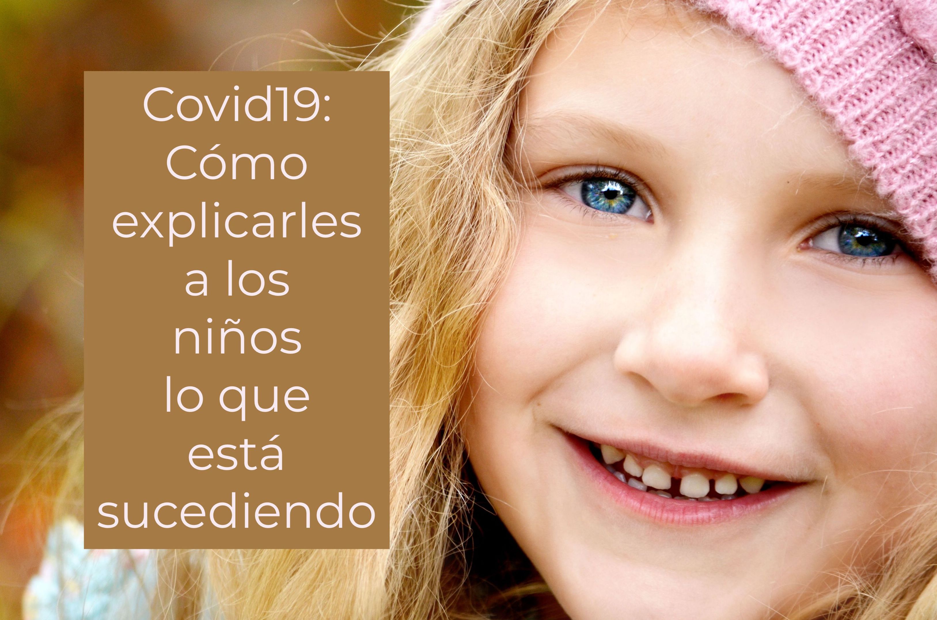 Covid19: Cómo explicarles bien a los niños lo que está sucediendo