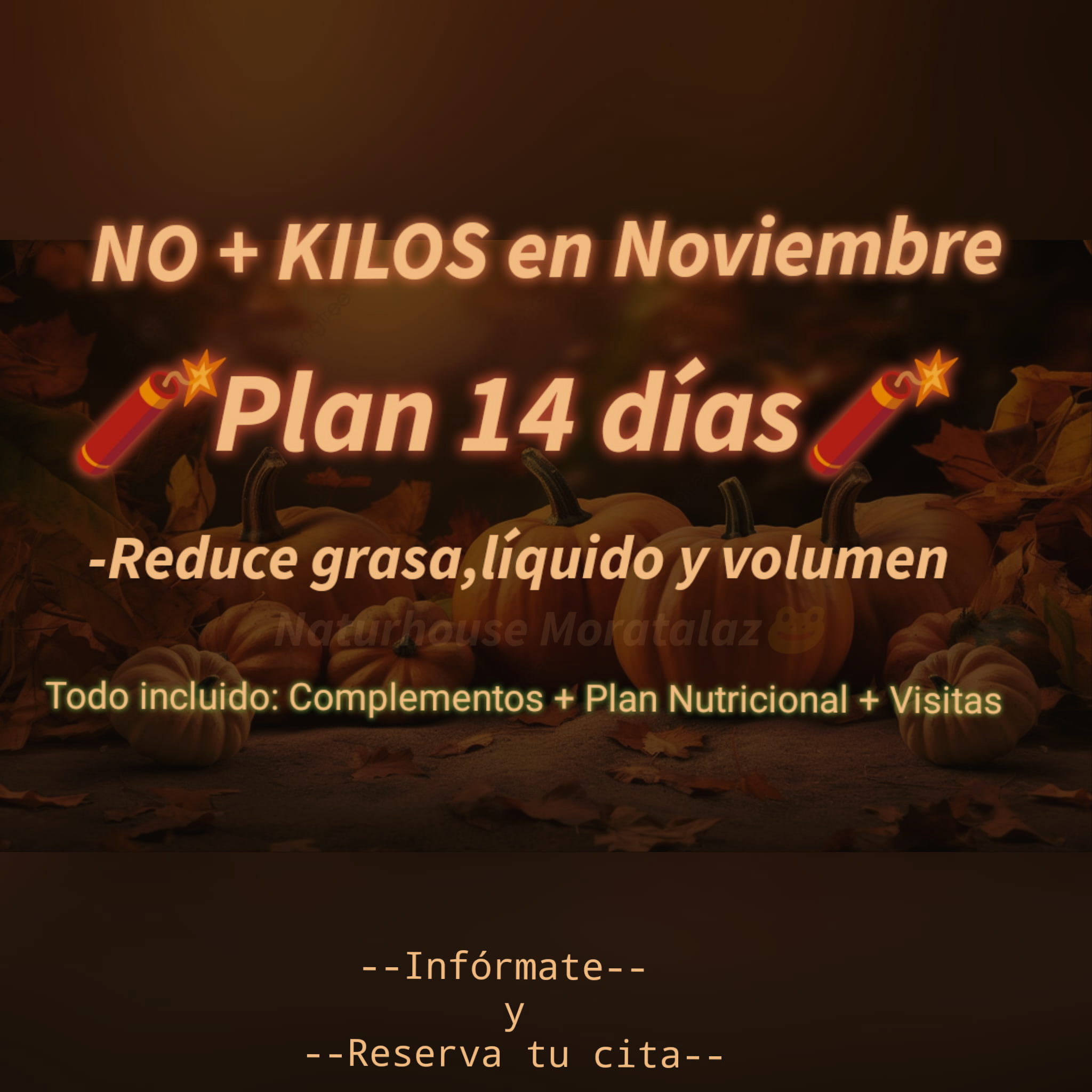 NOVIEMBRE¡ Elimina lo que te quede del verano y No acumules para Navidad. ¿DONDE? en tu centro de Dietética Naturhouse  Moratalaz