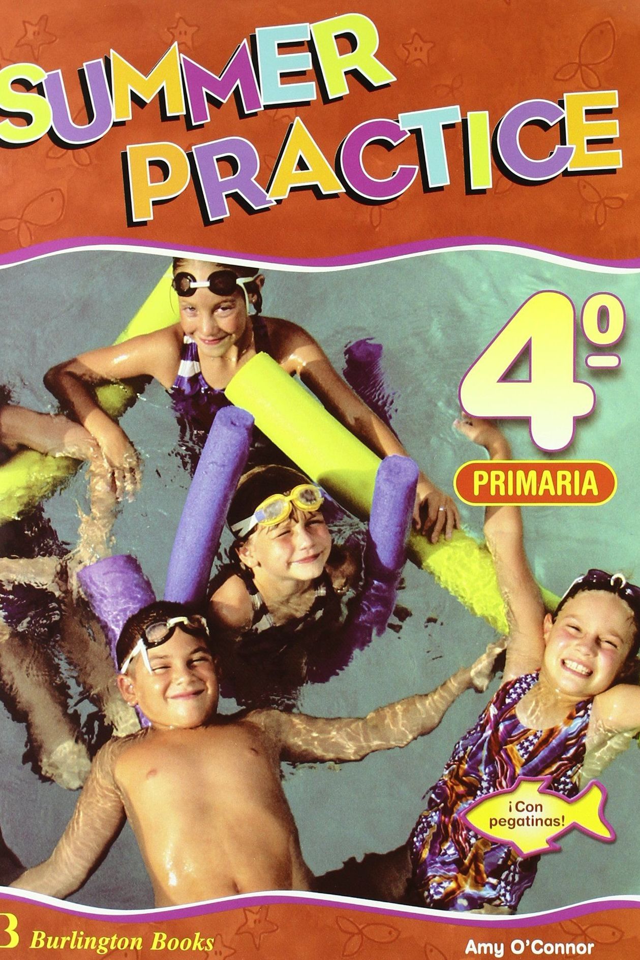 SUMMER PRACTICE 4º PRIMARIA. BURLINGTON BOOKS SUMMER PRACTICE 4º PRIMARIA. BURLINGTON BOOKS