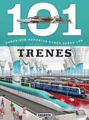 101 COSAS QUE DEBERÍAS SABER. TRENES 101 COSAS QUE DEBERÍAS SABER. TRENES
