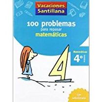 100 problemas para repasar matemáticas 4º Primaria. Santillana 978842940840 100 problemas para repasar matemáticas 4º Primaria. Santillana 978842940840