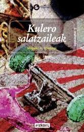 Kulero salatzaileak. Miguel Ángel Mintegi Larraza. SBN-13: 9788482634227 Kulero salatzaileak. Miguel Ángel Mintegi Larraza. SBN-13: 9788482634227