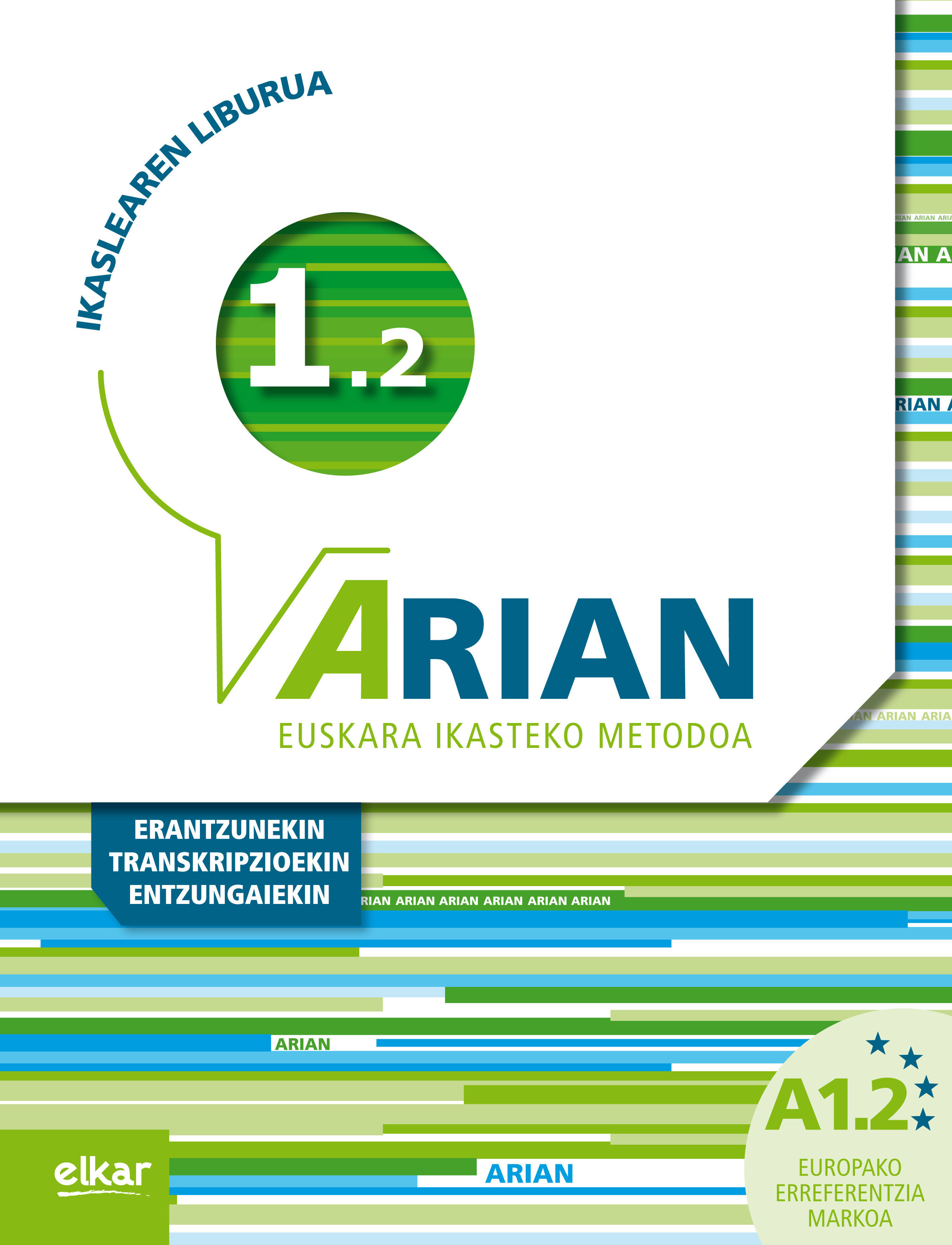 ARIAN A1.2 IKASLEAREN LIBURUA CD Y ERANTZUNAK ARIAN A1.2 IKASLEAREN LIBURUA CD Y ERANTZUNAK