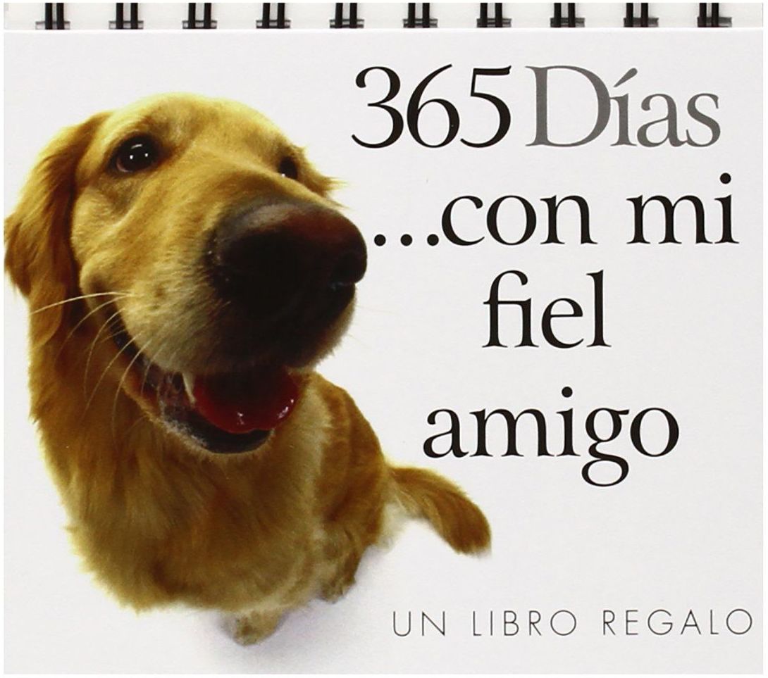 365 días con mi fiel amigo 365 días con mi fiel amigo