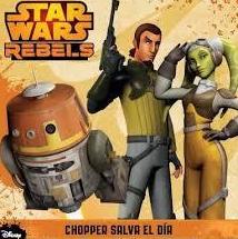 STAR WARS REBELS - CHOPPER SALVA EL DIA STAR WARS REBELS - CHOPPER SALVA EL DIA