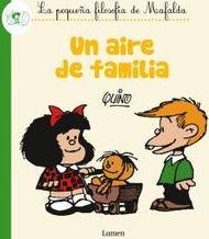 AIRE DE FAMILIA, UN - LA PEQUEÑA FILOSOFIA DE MAFALDA AIRE DE FAMILIA, UN - LA PEQUEÑA FILOSOFIA DE MAFALDA