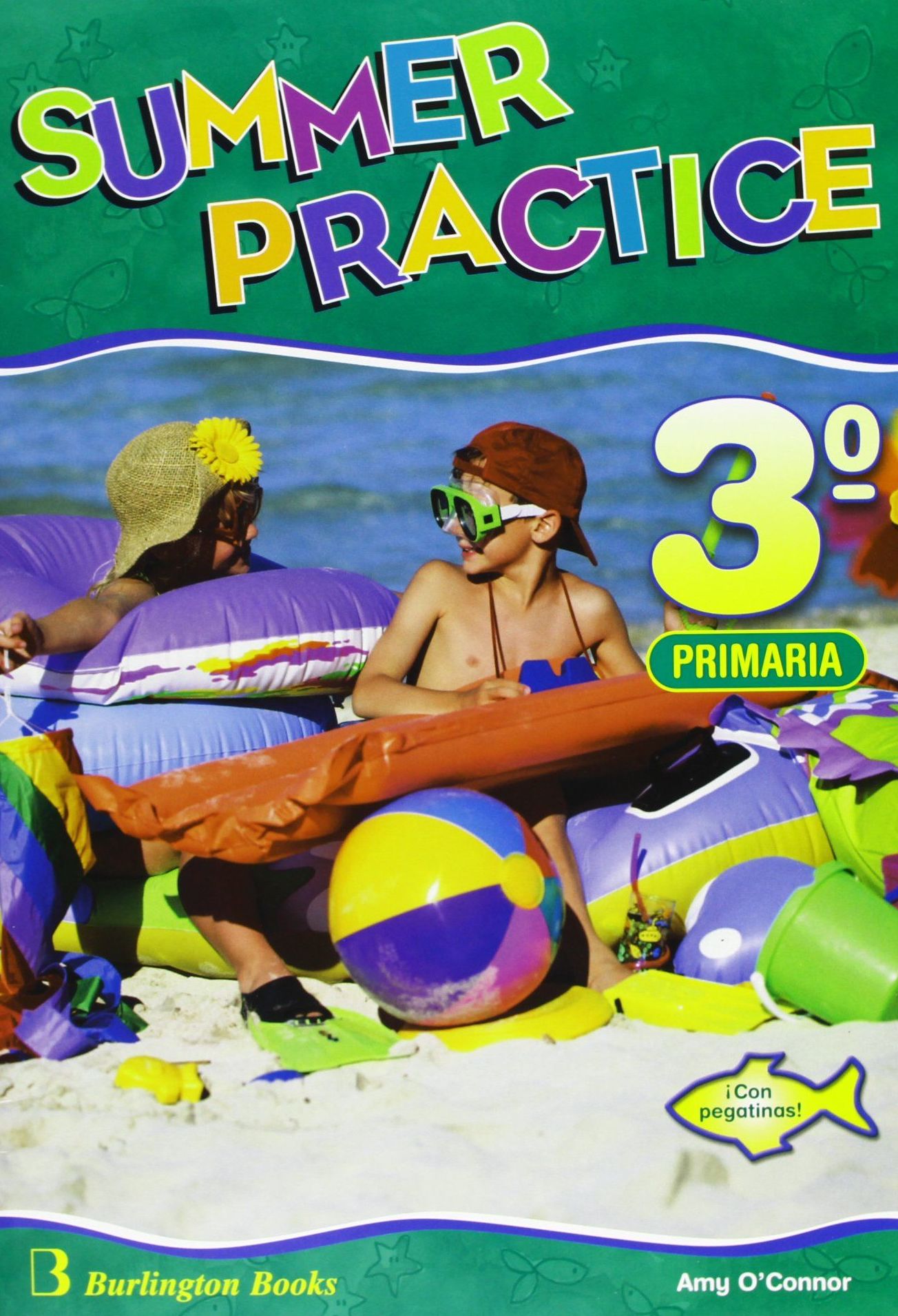SUMMER PRACTICE 3º PRIMARIA. BURLINGTON BOOKS SUMMER PRACTICE 3º PRIMARIA. BURLINGTON BOOKS