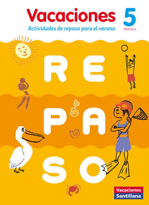 Vacaciones de Repaso 5 Primaria SANTILLANA. 9788468029955 Vacaciones de Repaso 5 Primaria SANTILLANA. 9788468029955