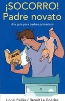 ¡SOCORRO!: PADRE NOVATO: ¡SOCORRO!: PADRE NOVATO: