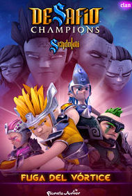 DESAFIO CHAMPIONS SENDOKAI 4 - FUGA DEL VORTICE DESAFIO CHAMPIONS SENDOKAI 4 - FUGA DEL VORTICE