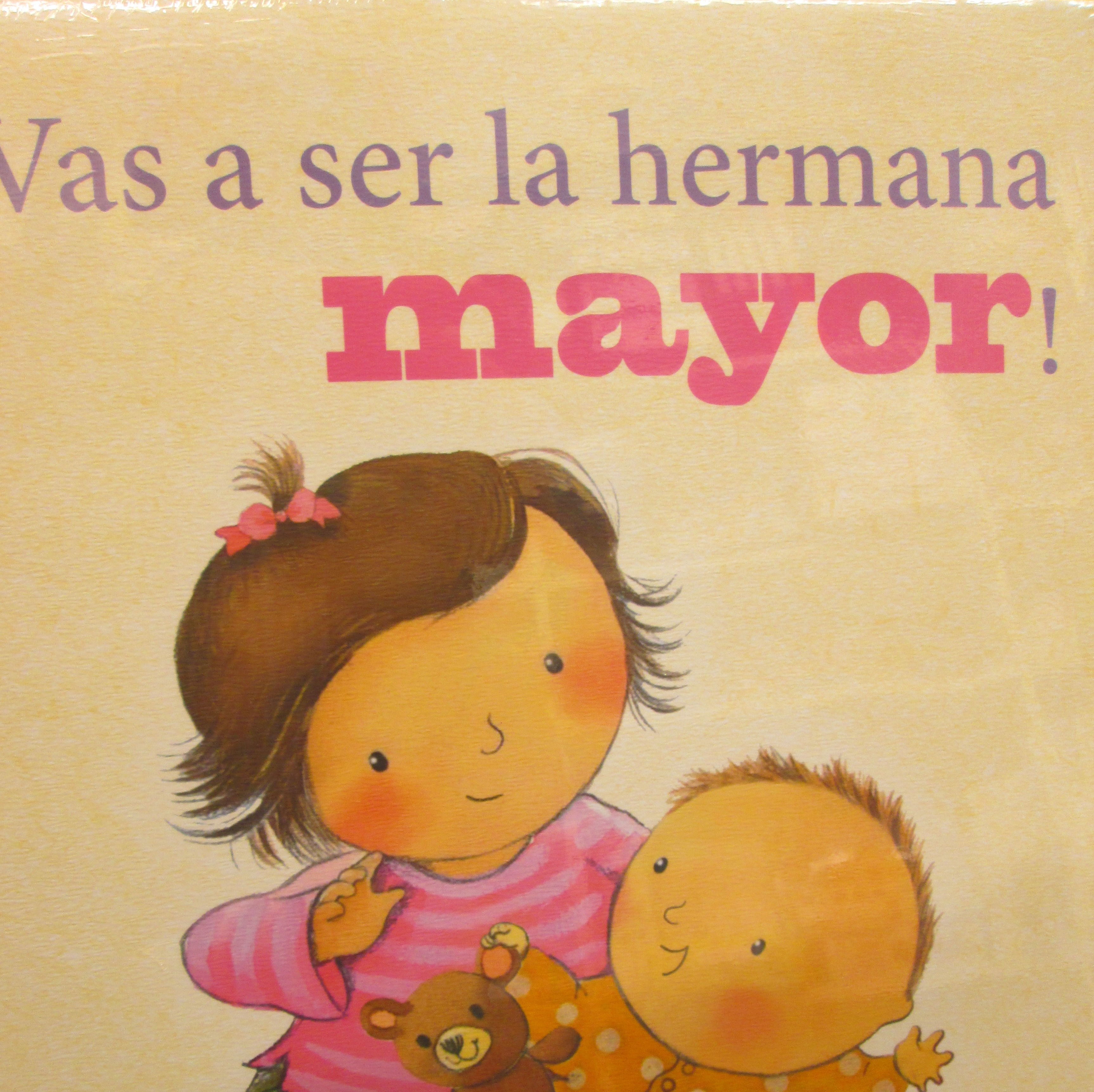 VAS A SER LA HERMANA MAYOR VAS A SER LA HERMANA MAYOR