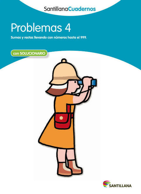 PROBLEMAS DE MATEMÁTICAS 4. SANTILLANA PROBLEMAS DE MATEMÁTICAS 4. SANTILLANA