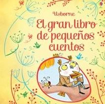 EL GRAN LIBRO DE PEQUEÑOS CUENTOS EL GRAN LIBRO DE PEQUEÑOS CUENTOS