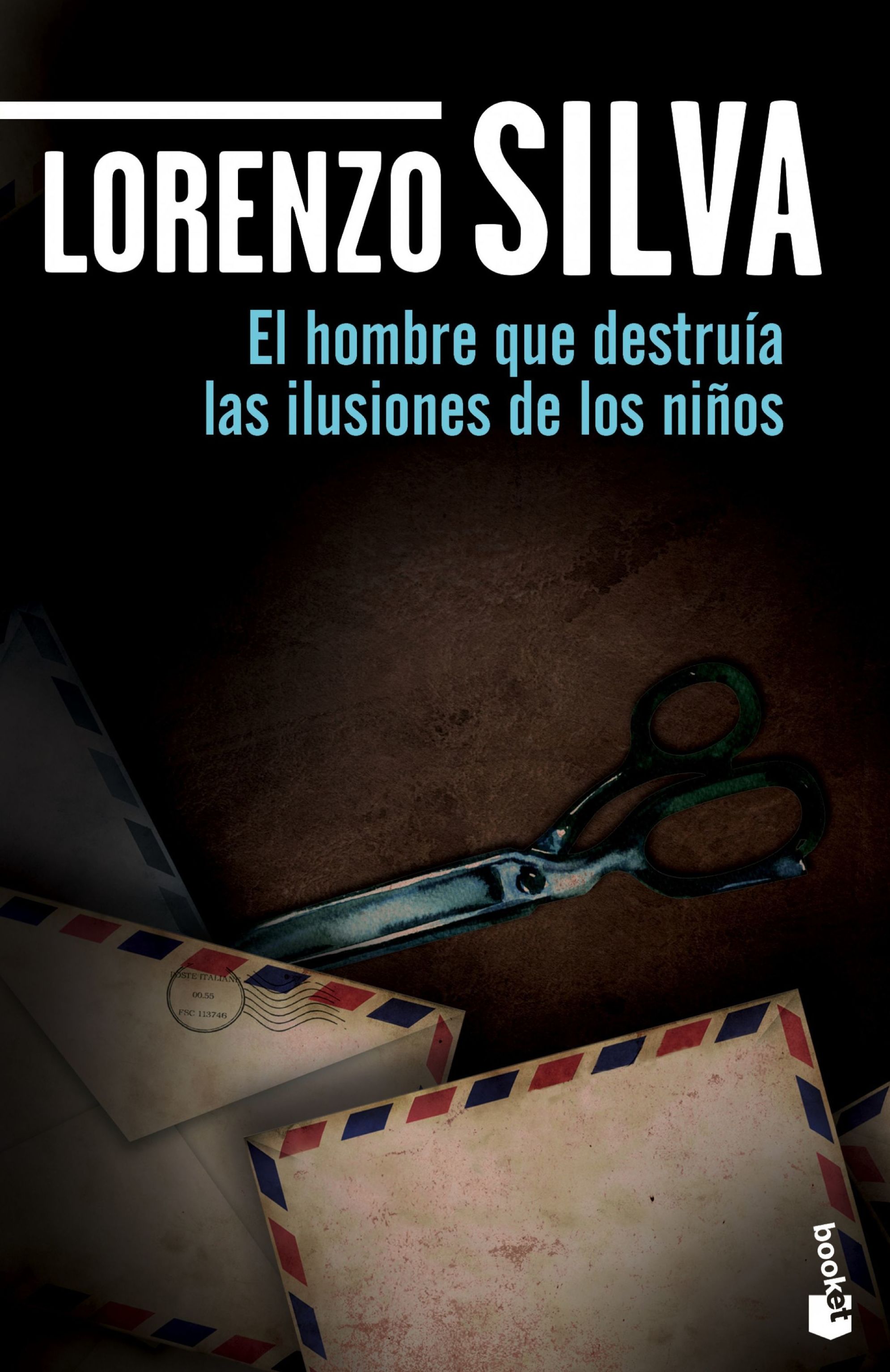 EL HOMBRE QUE DESTRUÍA LAS ILUSIONES DE LOS NIÑOS. LORENZO SILVA. PLANETA EL HOMBRE QUE DESTRUÍA LAS ILUSIONES DE LOS NIÑOS. LORENZO SILVA. PLANETA