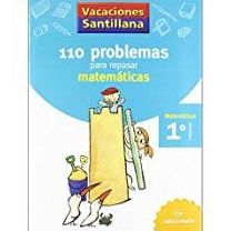 110 problemas para repasar matemáticas 1º Primaria. Santillana 978842940837 110 problemas para repasar matemáticas 1º Primaria. Santillana 978842940837