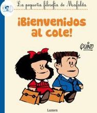 ¡BIENVENIDOS AL COLE! - LA PEQUEÑA FILOSOFIA DE MAFALDA ¡BIENVENIDOS AL COLE! - LA PEQUEÑA FILOSOFIA DE MAFALDA