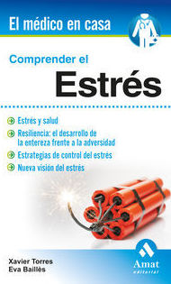 COMPRENDER EL ESTRES. XAVIER TORRES MATA, EDITORIAL AMAT 2015 COMPRENDER EL ESTRES. XAVIER TORRES MATA, EDITORIAL AMAT 2015