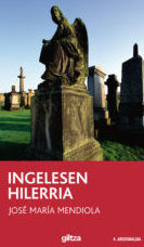 Ingelesen hilerria. JOSE MARIA MENDIOLA INSAUSTI , EDEBE, 2014 Ingelesen hilerria. JOSE MARIA MENDIOLA INSAUSTI , EDEBE, 2014
