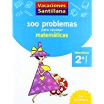 100 problemas para repasar matemáticas 2º Primaria. Vacaciones Santillana 100 problemas para repasar matemáticas 2º Primaria. Vacaciones Santillana
