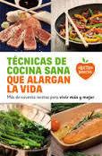 Técnicas de cocina sana que alargan la vida Técnicas de cocina sana que alargan la vida