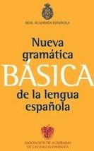 NUEVA GRAMATICA BASICA DE LA LENGUA ESPAÑOLA NUEVA GRAMATICA BASICA DE LA LENGUA ESPAÑOLA