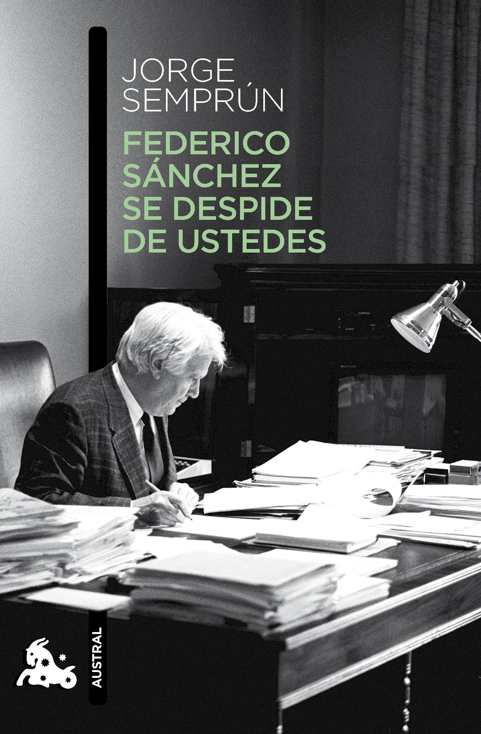 FEDERICO SÁNCHEZ SE DESPIDE DE USTEDES FEDERICO SÁNCHEZ SE DESPIDE DE USTEDES