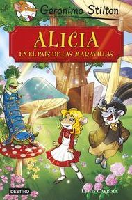 GERONIMO STILTON - ALICIA EN EL PAIS DE LAS MARAVILLAS GERONIMO STILTON - ALICIA EN EL PAIS DE LAS MARAVILLAS