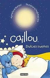 CAILLOU. DULCES SUEÑOS CAILLOU. DULCES SUEÑOS
