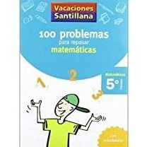 100 problemas para repasar matemáticas 5º Primaria. Santillana 978842940841 100 problemas para repasar matemáticas 5º Primaria. Santillana 978842940841