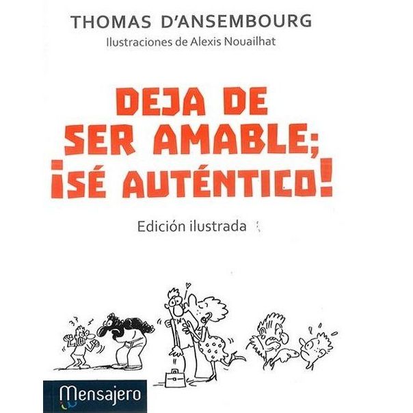 TERAPÉUTICOS. DEJA DE SER AMABLE, ¡SE AUTENTICO! (EDICION ILUSTRADA): Librería-Papelería. Artículos de Librería Intomar TERAPÉUTICOS. DEJA DE SER AMABLE, ¡SE AUTENTICO! (EDICION ILUSTRADA): Librería-Papelería. Artículos de Librería Intomar