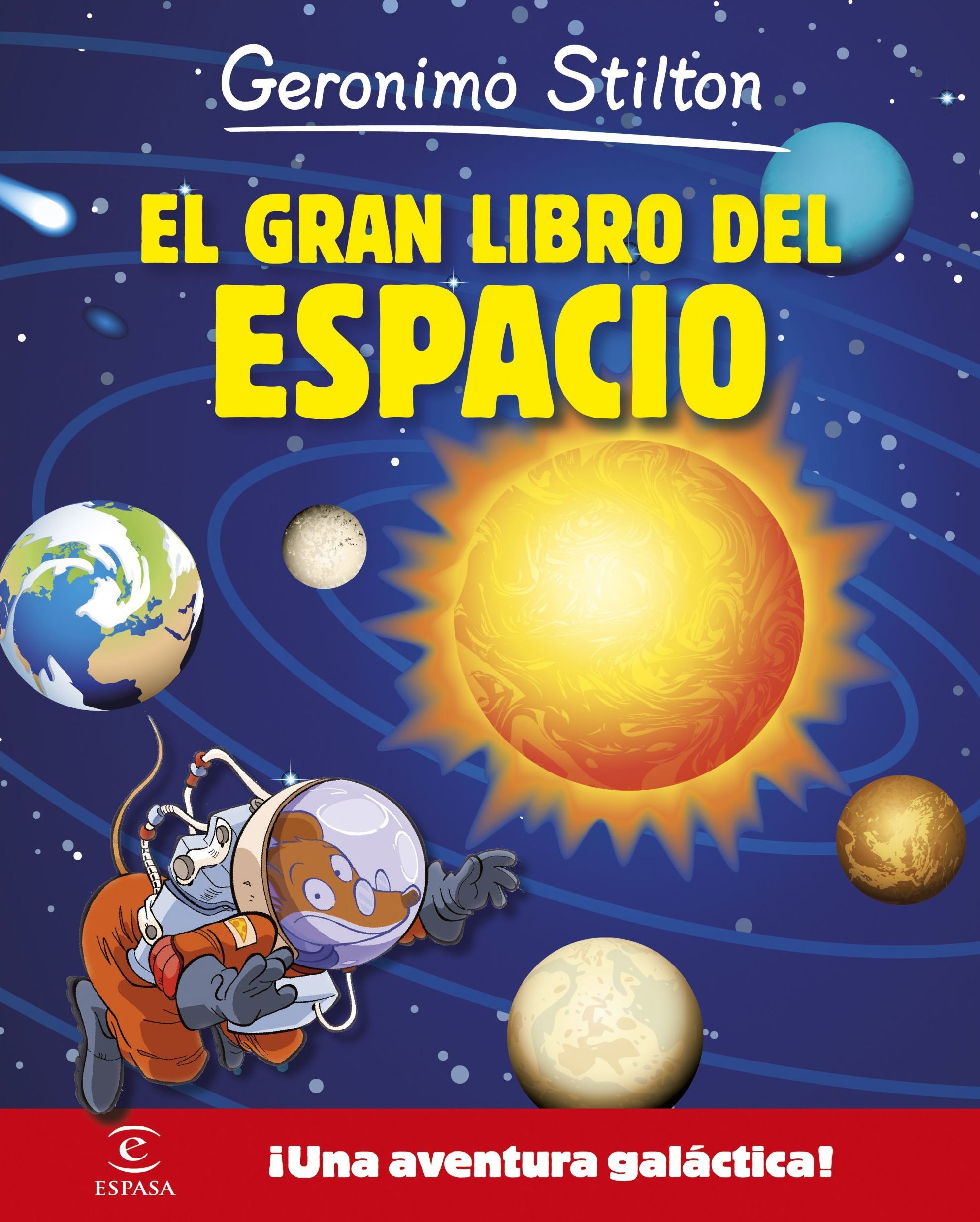 GERONIMO STILTON: EL GRAN LIBRO DEL ESPACIO GERONIMO STILTON: EL GRAN LIBRO DEL ESPACIO