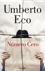 NUMERO 0 ECO, UMBERTO ECO NUMERO 0 ECO, UMBERTO ECO