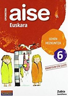 Cuaderno vacaciones Aise 6 oporretan euskara 9788498940732 ZUBIA SANTILLANA Cuaderno vacaciones Aise 6 oporretan euskara 9788498940732 ZUBIA SANTILLANA